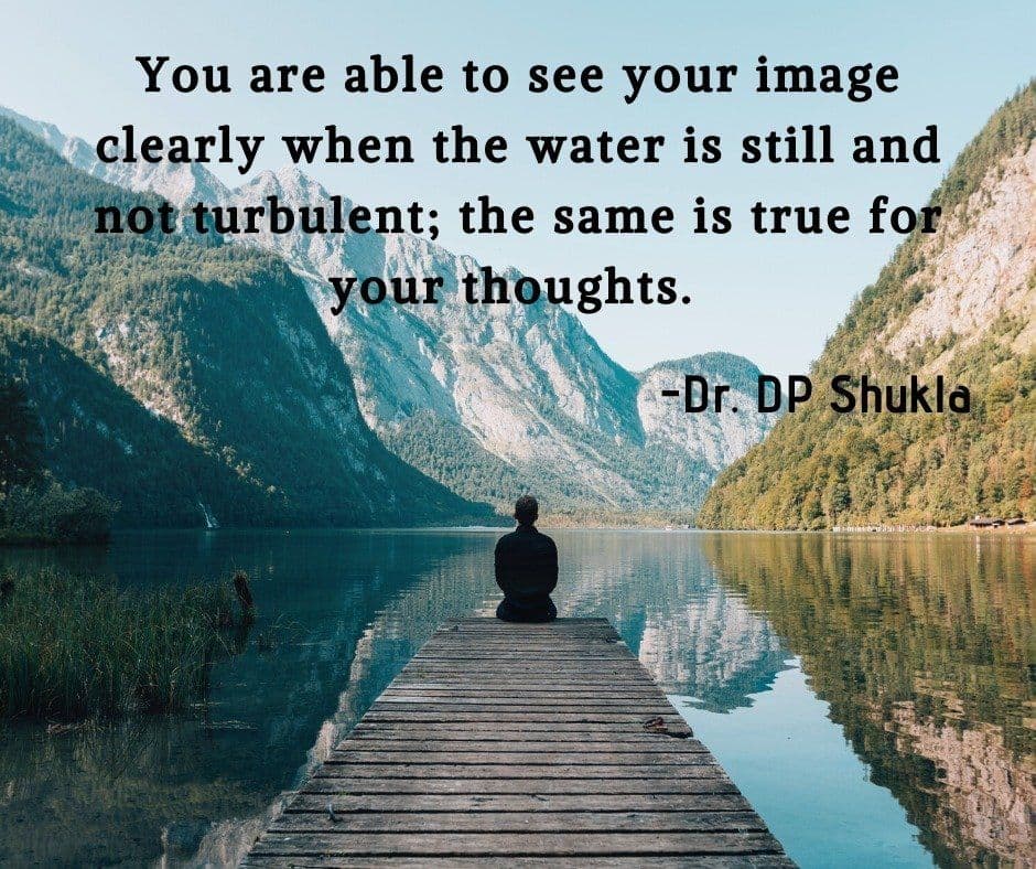 Quote card over a still mountain lake: “You are able to see your image clearly when the water is still and not turbulent; the same is true for your thoughts.”