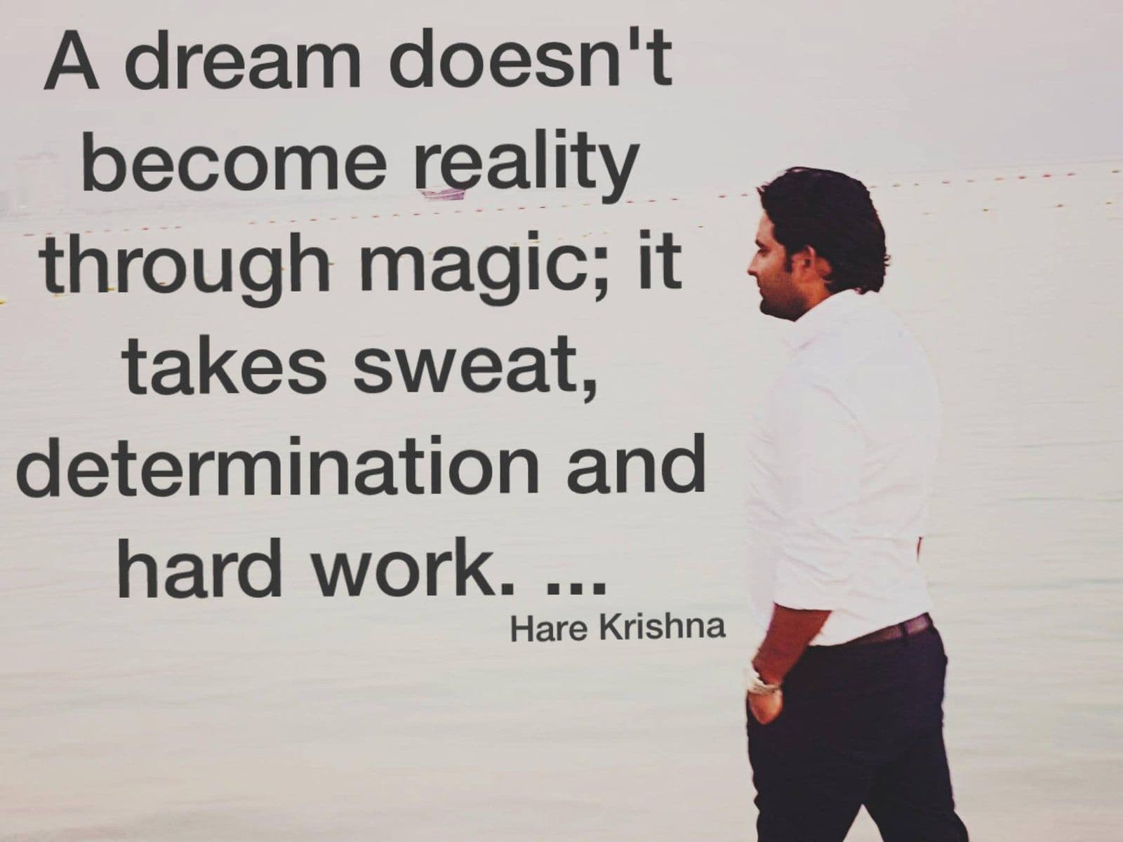 Dr. D.P. Shukla looking out to sea, captioned “A dream doesn’t become reality through magic; it takes sweat, determination and hard work.”