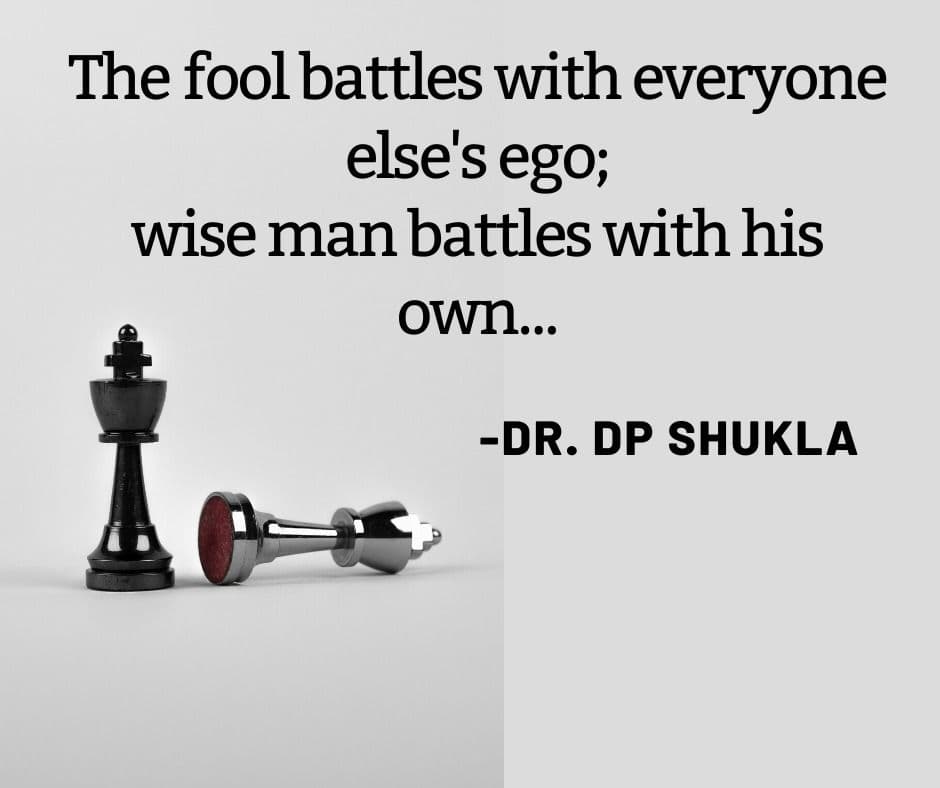 Quote card with chess pieces: “The fool battles with everyone else’s ego; wise man battles with his own.”